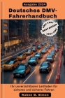 Deutsches DMV-Fahrerhandbuch: Ihr unverzichtbarer Leitfaden für sicheres und sicheres Fahren Cover Image