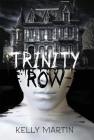 Trinity Row By Kelly Martin Cover Image