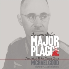 The Search for Major Plagge: The Nazi Who Saved Jews By Michael Good, James Romick (Read by) Cover Image