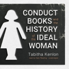 Conduct Books and the History of the Ideal Woman Lib/E Cover Image