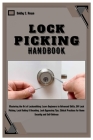 Lock Picking Handbook: Master the Art of Locksmithing: Learn Beginner to Advanced Skills, DIY Lock Picking, Lock Raking & Decoding, Lock Bypa Cover Image