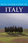 Blue Guide Concise Italy (Travel Series) By Blue Guides Cover Image