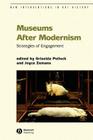 Museums After Modernism: Strategies of Engagement (New Interventions in Art History #15) By Griselda Pollock (Editor), Joyce Zemans (Editor) Cover Image