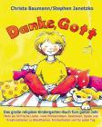 Danke, Gott - Das große religiöse Kindergarten-Buch fürs ganze Jahr: Mehr als 50 frische Lieder, viele Mitmachideen, Basteleien, Spiele und Kreativakt By Stephen Janetzko, Christa Baumann Cover Image