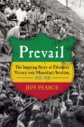 Prevail: The Inspiring Story of Ethiopia's Victory over Mussolini's Invasion, 1935-?1941 By Jeff Pearce, Richard Pankhurst (Foreword by) Cover Image