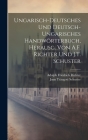 Ungarisch-Deutsches Und Deutsch-Ungarisches Handwörterbuch, Herausg. Von A.F. Richter Und J.T. Schuster Cover Image