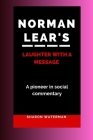 Norman Lear's Laughter with a Message: A Pioneer in Social Commentary Cover Image