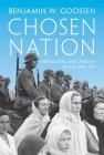 Chosen Nation: Mennonites and Germany in a Global Era By Benjamin Goossen Cover Image