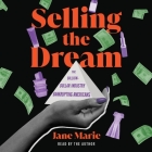 Selling the Dream: The Billion-Dollar Industry Bankrupting Americans Cover Image