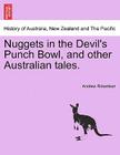 Nuggets in the Devil's Punch Bowl, and Other Australian Tales. By Andrew Robertson Cover Image