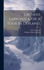 Lachesis Lapponica, Or A Tour In Lapland, Cover Image