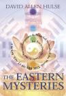 The Eastern Mysteries: An Encyclopedic Guide to the Sacred Languages & Magickal Systems of the World (Key of It All #1) Cover Image