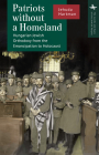 Patriots Without a Homeland: Hungarian Jewish Orthodoxy from Emancipation to Holocaust By Jehuda Hartman, Shaul Vardi (Translator) Cover Image