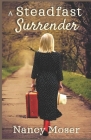 A Steadfast Surrender By Nancy Moser Cover Image