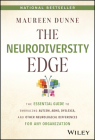 The Neurodiversity Edge: The Essential Guide to Embracing Autism, Adhd, Dyslexia, and Other Neurological Differences for Any Organization Cover Image