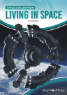 Living in Space (Space Exploration) By Philip Wolny Cover Image