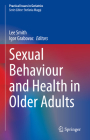 Sexual Behaviour and Health in Older Adults (Practical Issues in Geriatrics) Cover Image