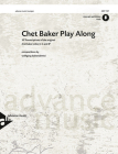 Chet Baker Play Along: 10 Transcriptions of the Original Chet Baker Solos in C and Bb, Book & Online Audio (Advance Music) By Wolfgang Lackerschmid (Composer), Chet Baker (Composer) Cover Image
