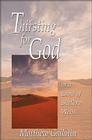 Thirsting for God: In a Land of Shallow Wells By Matthew Gallatin Cover Image