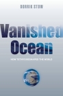 Vanished Ocean: How Tethys Reshaped the World Cover Image