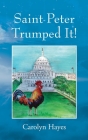 Saint Peter Trumped It! By Carolyn Hayes Cover Image