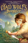 The Mad Wolf's Daughter By Diane Magras Cover Image