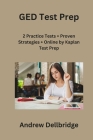 GED Test Prep: 2 Practice Tests + Proven Strategies + Online by Kaplan Test Prep Cover Image