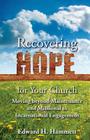 Recovering Hope for Your Church: Moving Beyond Maintenance and Missional to Incarnational Engagement (TCP the Columbia Partnership Leadership) By Edward Hammett Cover Image