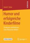 Humor Und Erfolgreiche Kinderfilme: Strukturen Und Relevanz Eines Filmischen Mittels By André F. Nebe Cover Image