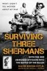 Surviving Three Shermans: With the 3rd Armored Division Into the Battle of the Bulge: What I Didn't Tell Mother about My War By Walter Boston Stitt, Jessica L. George (Editor) Cover Image