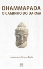 Dhammapada - O Caminho do Darma: Uma nova tradução By Rafael Arrais (Translator), Rafael Arrais Cover Image