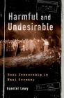 Harmful and Undesirable: Book Censorship in Nazi Germany Cover Image
