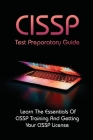 CISSP Test Preparatory Guide: Learn The Essentials Of CISSP Training And Getting Your CISSP License: Cissp Book 2020 Cover Image