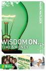 Wisdom on ... Time and Money (Invert) By Mark Matlock Cover Image