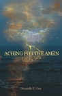 Aching for the Amen: A Long Poem By Dannielle E. Carr Cover Image