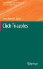 Click Triazoles (Topics in Heterocyclic Chemistry #28) By Janez Kosmrlj (Editor) Cover Image
