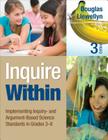 Inquire Within: Implementing Inquiry- And Argument-Based Science Standards in Grades 3-8 By Douglas J. Llewellyn Cover Image
