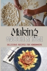 Making Gnocchi At Home: Delicious Recipes For Homemakers: How To Cook Gnocchi In Sauce By Albertha Fillmore Cover Image