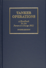 Tanker Operations: A Handbook for the Person-In-Charge By Mark Huber Cover Image
