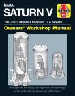 NASA Saturn V 1967-1973 (Apollo 4 to Apollo 17 & Skylab) (Owners' Workshop Manual) By David Woods Cover Image