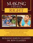 Making Things Right: Activities that Teach Restorative Justice, Conflict Resolution, Mediation, and Discipline That Restores Includes 32 De By Roxanne Harvin Claassen, Ron Claassen Cover Image