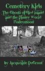 Cemetery Kids: The Ghosts of Bird Island and the Disney World Honeymoon By Jacqueline DeGroot Cover Image