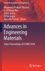 Advances in Engineering Materials: Select Proceedings of Flame 2020 (Lecture Notes in Mechanical Engineering) By Bhupendra Prakash Sharma (Editor), G. Srinivasa Rao (Editor), Sumit Gupta (Editor) Cover Image