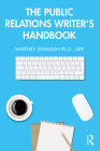 The Public Relations Writer's Handbook By Whitney Lehmann Cover Image