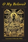 O My Beloved: Whisperings From The Divine Heard By Kalidas By Lawrence Edwards, Molly Edwards (Illustrator) Cover Image