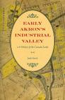 Early Akron's Industrial Valley: A History of the Cascade Locks Cover Image