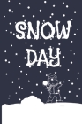 Snow Day: Snowy Winter Weather Composition Notebook . Great Fun For Kids Who Love Building Snowmen And Having Snowball Fights. C Cover Image