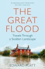 The Great Flood: Travels Through a Sodden Landscape Cover Image