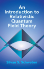 An Introduction to Relativistic Quantum Field Theory (Dover Books on Physics) By Silvan S. Schweber Cover Image