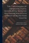 The Tantrasara of Abhinava Gupta. Edited With Notes by Mahamahopadhyaya Pandit Mukund Ram Shastri Cover Image